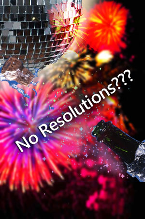 noresolutions No Resolutions for New Years